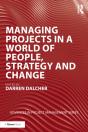Managing Projects In A World Of People, Strategy And Change - Preview