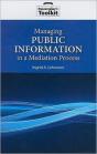 Managing Public Information In A Mediation Process - Preview