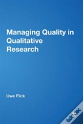 Managing Quality In Qualitative Research