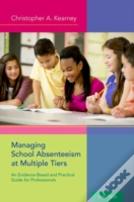 Managing School Absenteeism At Multiple Tiers