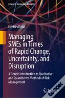 Managing Smes In Times Of Rapid Change, Uncertainty, And Disruption
