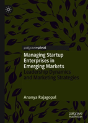 Managing Startup Enterprises In Emerging Markets - Preview
