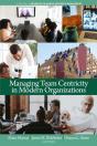 Managing Team Centricity In Modern Organizations - Preview
