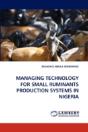 Managing Technology For Small Ruminants Production Systems In Nigeria - Preview