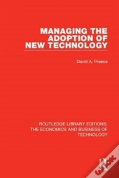 Managing The Adoption Of New Technology