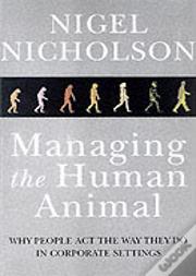 MANAGING THE HUMAN ANIMAL