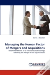 Managing The Human Factor Of Mergers And Acquisitions