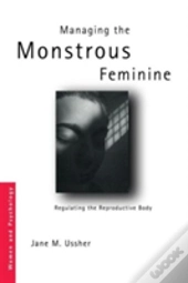 Managing The Monstrous Feminine