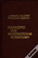 Managing The Multinational Subsidiary
