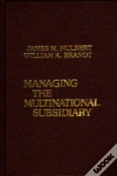 Managing The Multinational Subsidiary