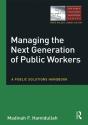 Managing The Next Generation Of Public Workers - Preview