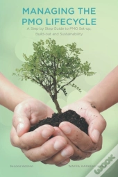 Managing The Pmo Lifecycle - 2nd Edition