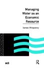 Managing Water As An Economic Resource - Preview