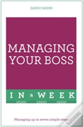 Managing Your Boss In A Week