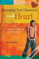 Managing Your Classroom With Heart