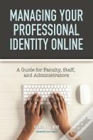 Managing Your Professional Identity Online