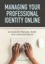 Managing Your Professional Identity Online - Preview