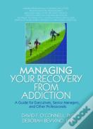 Managing Your Recovery From Addiction