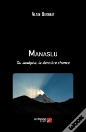 Manaslu - Ou Josepha, La Derniere Chance