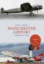 Manchester Airport Through Time - Preview