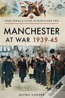 Manchester At War 1939-45