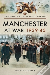 Capa do artigo Manchester At War, 1939-45