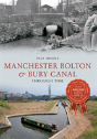 Manchester Bolton & Bury Canal Through Time - Preview