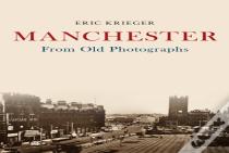 Manchester From Old Photographs