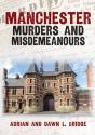 Manchester Murders And Misdemeanours - Preview