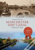 Manchester Ship Canal Through Time