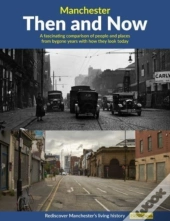 Manchester Then And Now