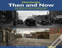 Manchester Then And Now