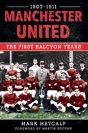 Manchester United 1907-11 - Preview
