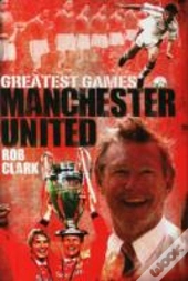 Manchester United Greatest Games