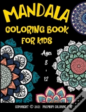 Mandala Coloring Book For Kids Ages 8 - 12