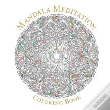 Mandala Meditation Coloring Book