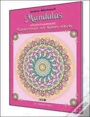 Mandalas Cheminement ; Guérison Et Bien-Être