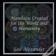 Mandalas Created For The World And Humanity
