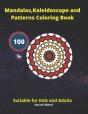 Mandalas, Kaleidoscope And Patterns Coloring Book - Preview