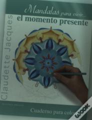 Mandalas Para Vivir...El Momento Presente