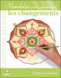 Mandalas Pour Apprivoiser... Les Changements ; Cahier À Colorier - Preview