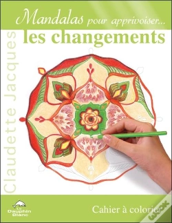 Capa do artigo Mandalas Pour Apprivoiser... Les Changements ; Cahier À Colorier