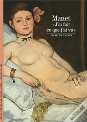 Manet ; J'Ai Fait Ce Que J'Ai Vu