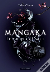 Mangaka Tome 1 : Le Vampire D'Osaka
