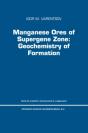 Manganese Ores Of Supergene Zone: Geochemistry Of Formation - Preview