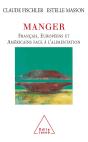 Manger : Français, Européens Et Américains Face À L'Alimentation - Preview