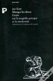 Manger Les Dieux ; Essais Sur La Tragédie Grecque Et La Modernité