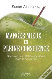 Capa do artigo Manger Mieux... En Pleine Conscience ; Savourer Une Relation Équilibrée Avec La Nourriture