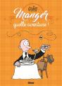Manger ; Quelle Aventure ! - Preview