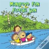 Mangrove Fun In The Florida Sun